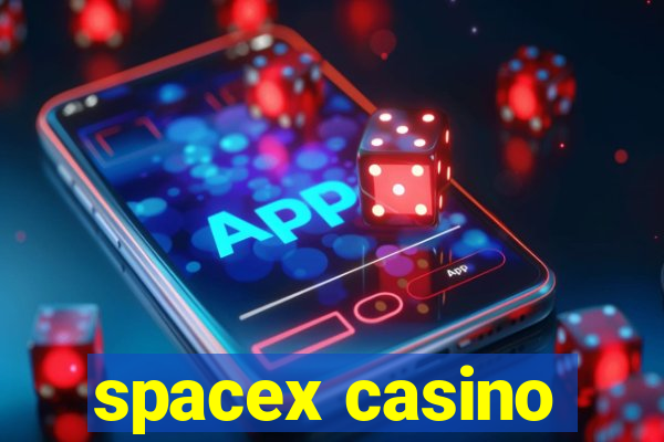 spacex casino