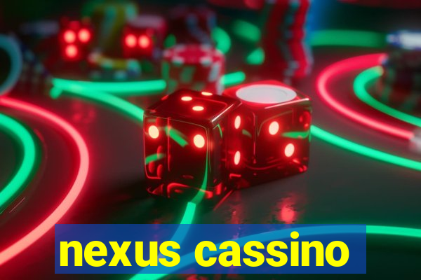 nexus cassino