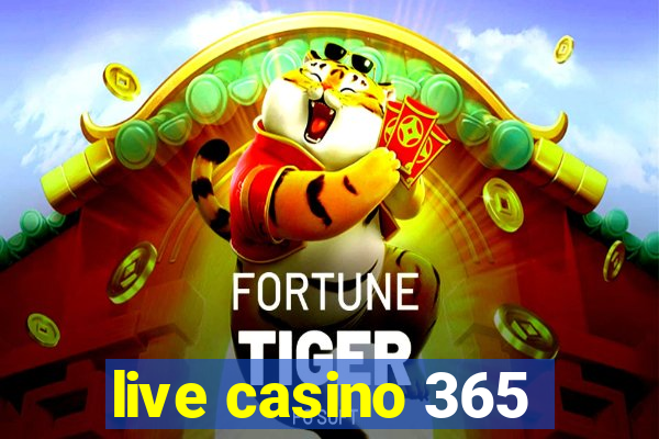 live casino 365