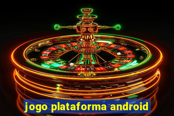 jogo plataforma android