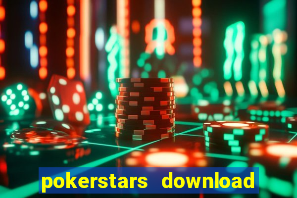 pokerstars download dinheiro real