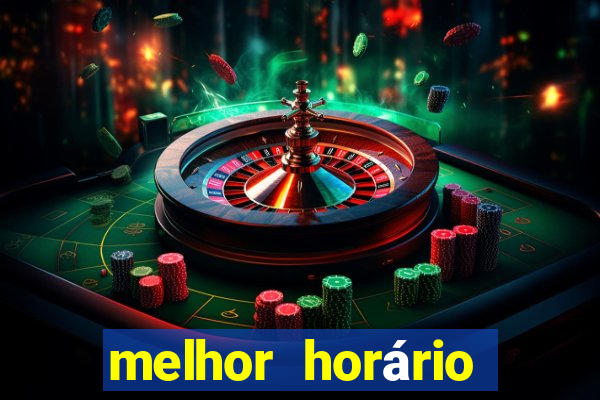 melhor horário para jogar fortune dragon a tarde