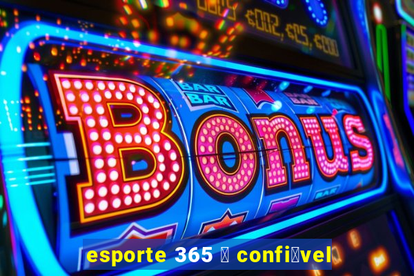 esporte 365 茅 confi谩vel