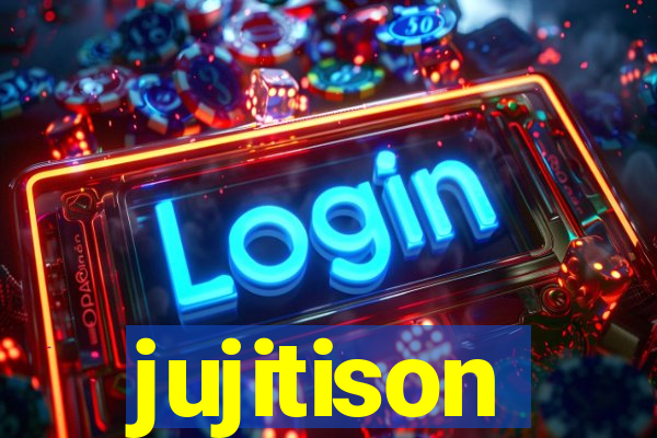 jujitison