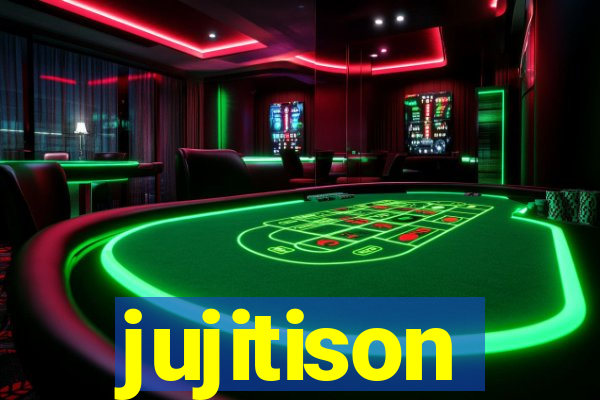 jujitison