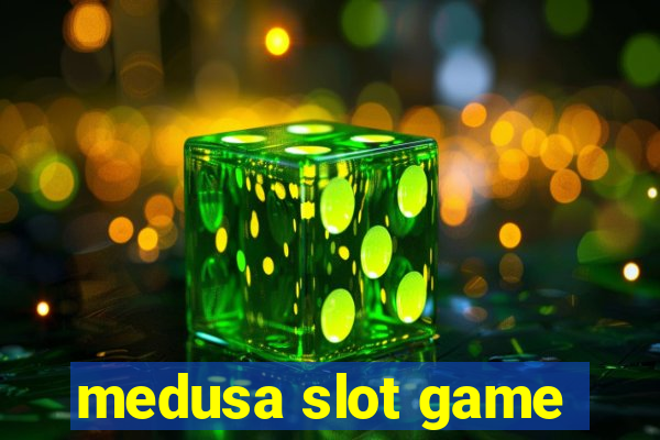 medusa slot game