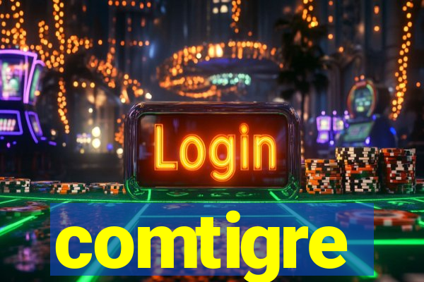 comtigre