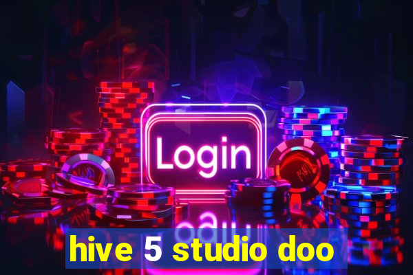 hive 5 studio doo