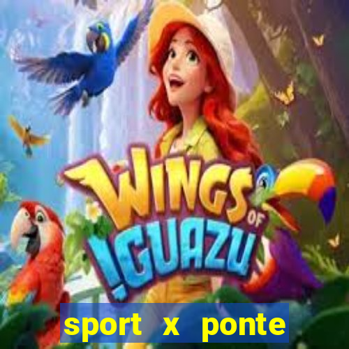 sport x ponte preta palpite