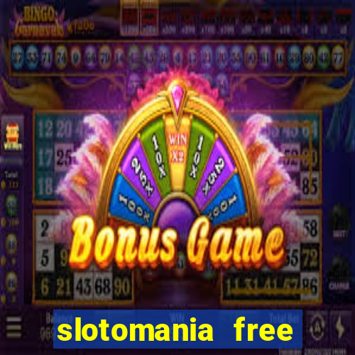 slotomania free casino slots