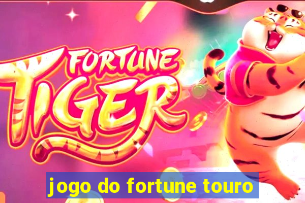 jogo do fortune touro