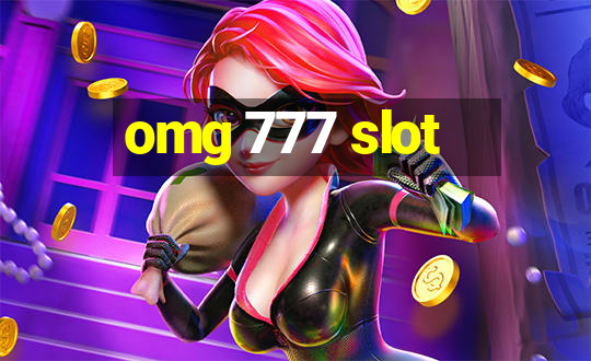 omg 777 slot