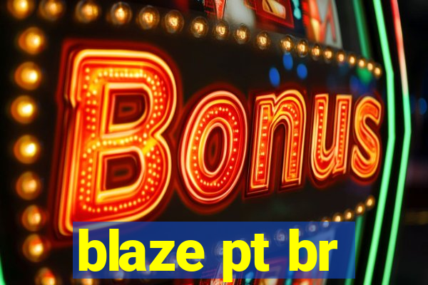 blaze pt br