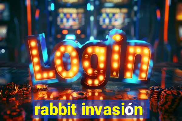 rabbit invasión