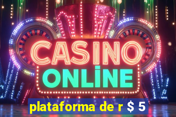 plataforma de r $ 5