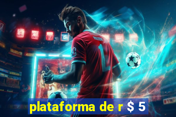 plataforma de r $ 5