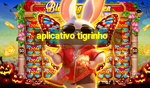 aplicativo tigrinho