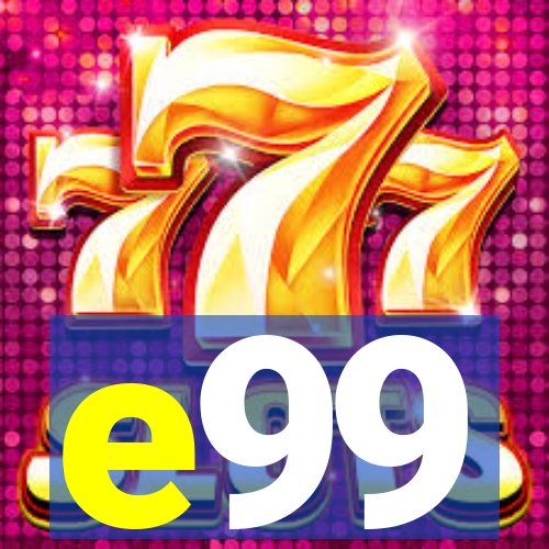 e99