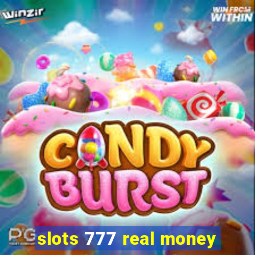 slots 777 real money