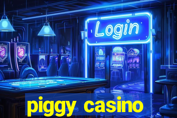 piggy casino