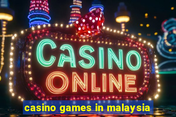 casino games in malaysia