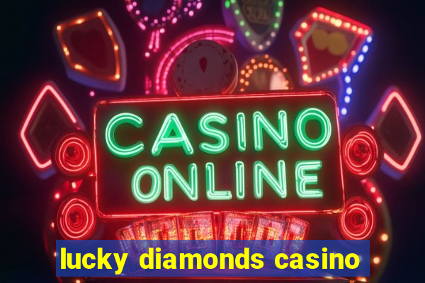 lucky diamonds casino