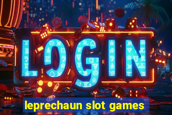 leprechaun slot games