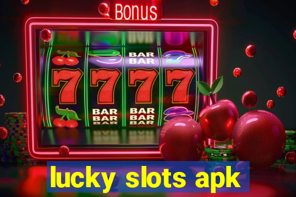 lucky slots apk