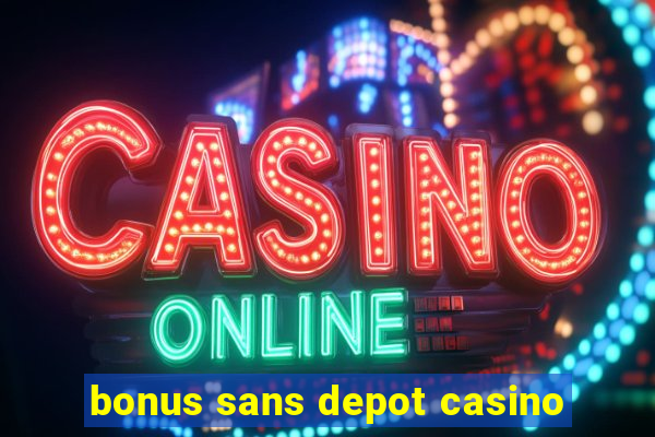 bonus sans depot casino