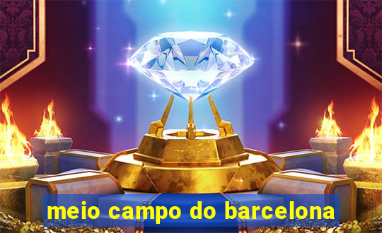 meio campo do barcelona