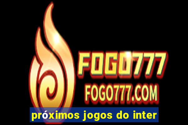 próximos jogos do inter