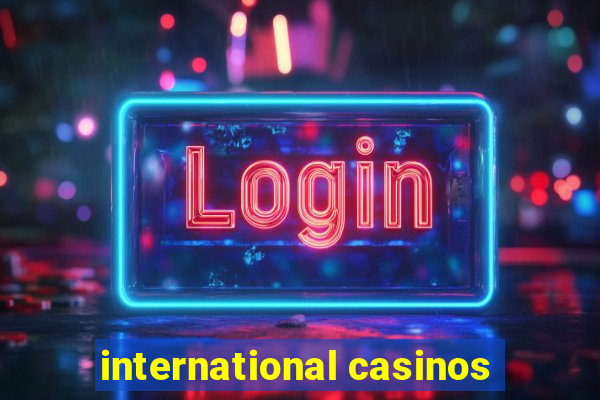 international casinos