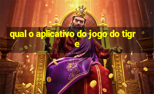 qual o aplicativo do jogo do tigre