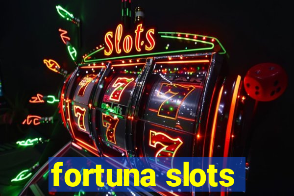 fortuna slots