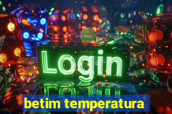 betim temperatura