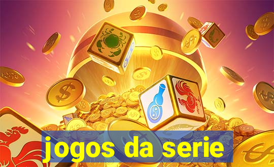 jogos da serie