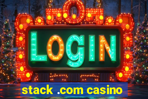 stack .com casino