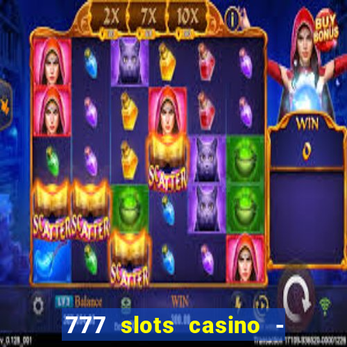 777 slots casino - jogos de ca?a-níqueis online