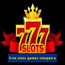 free slots games cleopatra