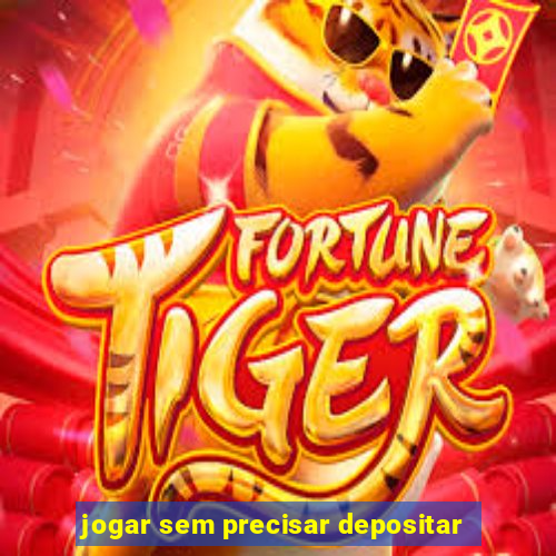 jogar sem precisar depositar