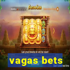 vagas bets