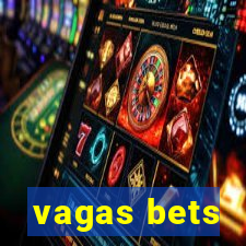 vagas bets