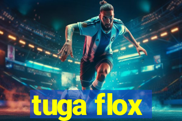 tuga flox