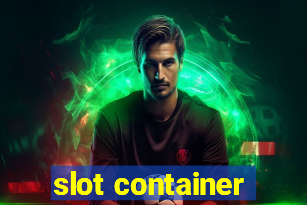 slot container