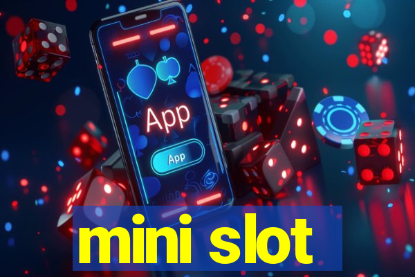 mini slot