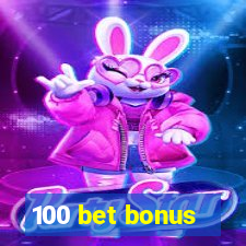 100 bet bonus