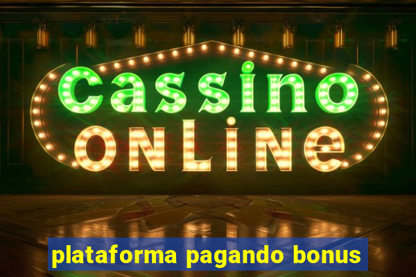 plataforma pagando bonus