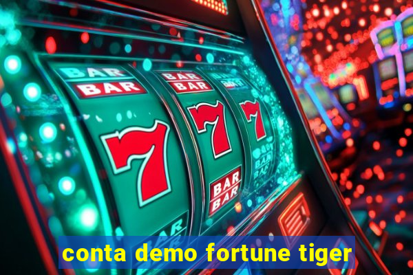 conta demo fortune tiger