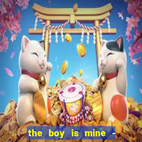 the boy is mine - ariana grande