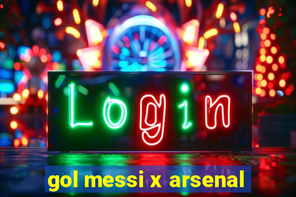 gol messi x arsenal